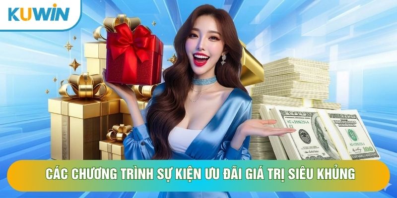 Các chương trình sự kiện ưu đãi giá trị siêu khủng