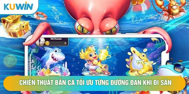 Chiến thuật bắn cá tối ưu từng đường đạn khi đi săn