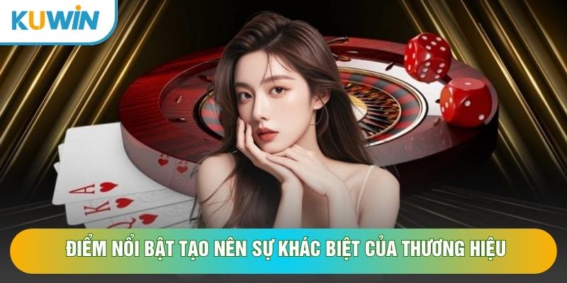 Điểm nổi bật tạo nên sự khác biệt của thương hiệu