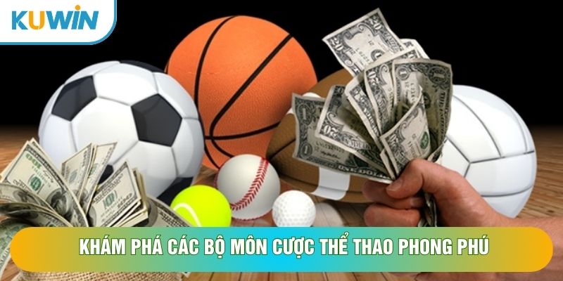 Khám phá các bộ môn cược thể thao phong phú