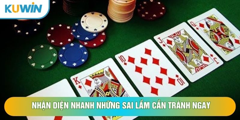 Nhận diện nhanh những sai lầm cần tránh ngay