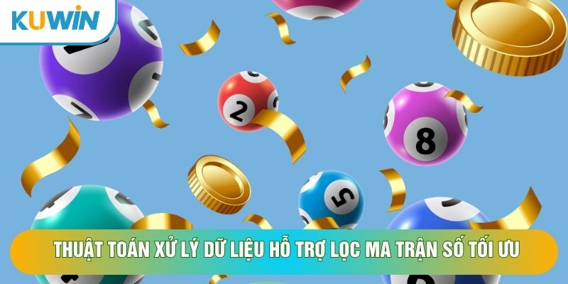 Thuật toán xử lý dữ liệu hỗ trợ lọc ma trận số tối ưu