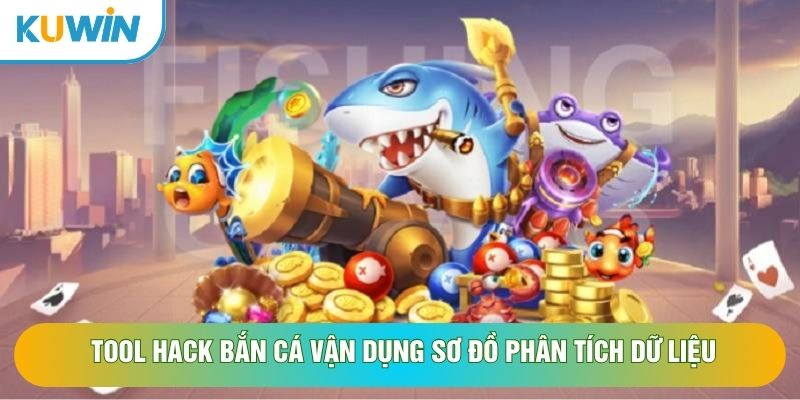 Tool hack bắn cá vận dụng sơ đồ phân tích dữ liệu Tool hack bắn cá vận dụng sơ đồ phân tích dữ liệu
